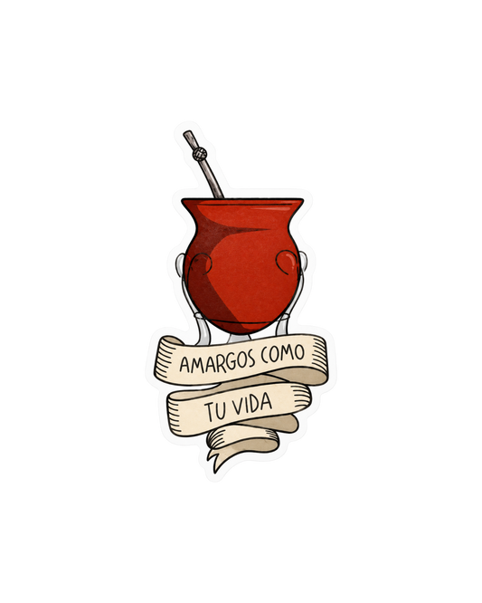 Amargos como tu vida
